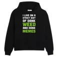 I Live On A Strict Diet Of Dank Weed And Dank Memes Hoodie