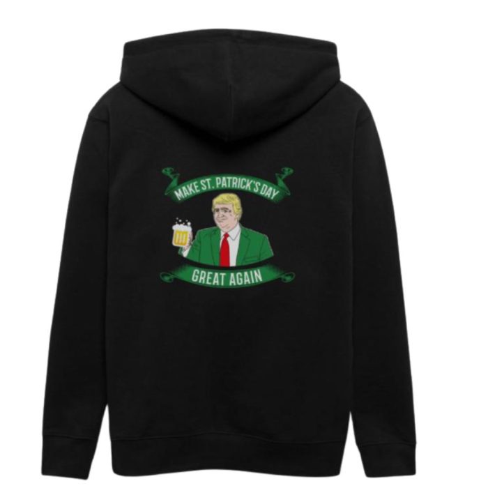 St. Patrick's Day Great Again On March Unisex Hoodie